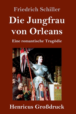 Die Jungfrau von Orleans (Großdruck): Eine roma... [German] 384783178X Book Cover