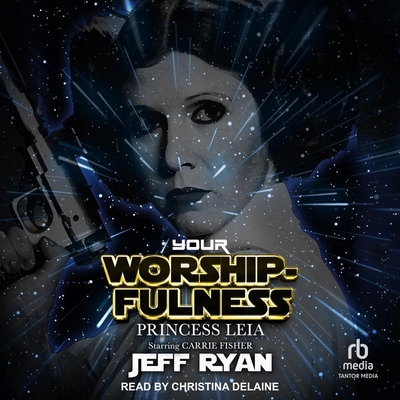 Your Worshipfulness, Princess Leia: Starring Ca...            Book Cover