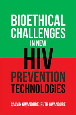 Bioethical Challenges in New Hiv Prevention Tec... 1543489656 Book Cover