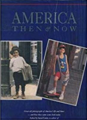 America: Then & Now : Great Old Photographs of ... 0062501763 Book Cover