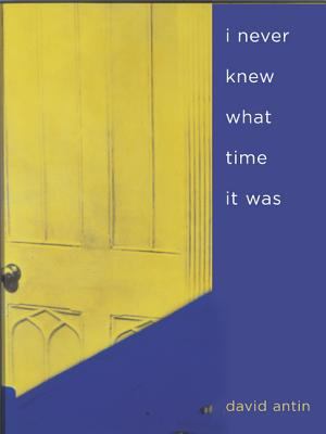 I Never Knew What Time It Was 0520243056 Book Cover