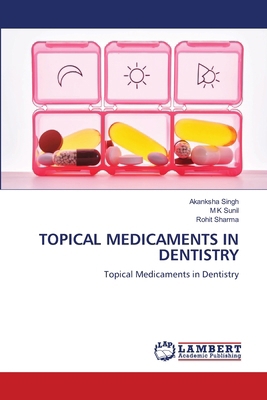 Topical Medicaments in Dentistry 6209449190 Book Cover