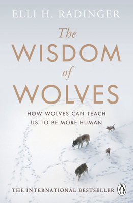 The Wisdom of Wolves: Understand How Wolves Can... 0241346738 Book Cover