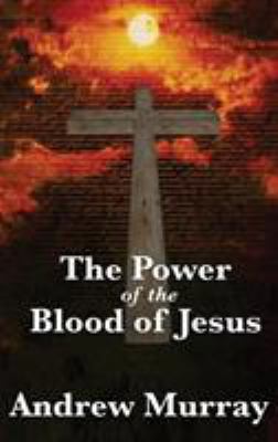 The Power of the Blood of Jesus 1515430847 Book Cover