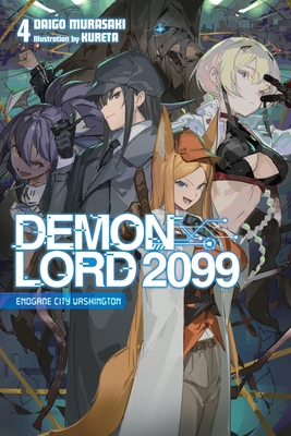 Demon Lord 2099, Vol. 4 (Light Novel): Endgame ... B0F6MPJNJX Book Cover