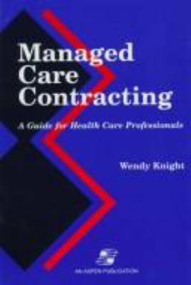 Managed Care Contracting: A Guide for Health Ca... 0834208830 Book Cover