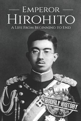 Hirohito: A Life From Beginning to End 1790806887 Book Cover