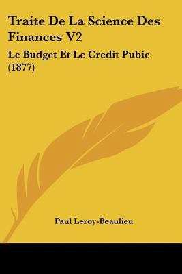 Traite De La Science Des Finances V2: Le Budget... [French] 1160260842 Book Cover