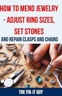 How to Mend Jewelry - Adjust Ring Sizes, Set St...            Book Cover