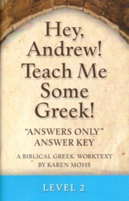 Hey, Andrew! Teach Me Some Greek! Level 2 Answe... 1931842086 Book Cover