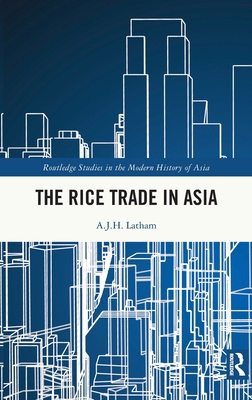 The Rice Trade in Asia 1032795964 Book Cover
