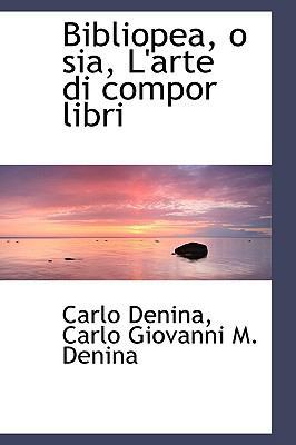 Bibliopea, O Sia, L'Arte Di Compor Libri 1110168950 Book Cover