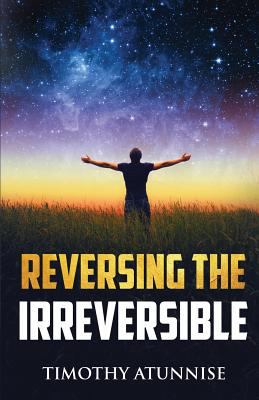 Reversing The Irreversible 172981610X Book Cover
