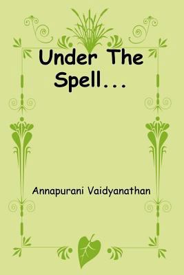 Under The Spell... 1542300894 Book Cover