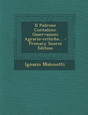 Il Padrone Contadino: Osservazioni Agrario-Crit... [Italian] 1295727056 Book Cover
