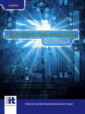 Computers in Your Future, Complete Edition (5th... 0130354686 Book Cover