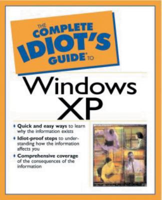 The Complete Idiot's Guide to Windows XP 0028642325 Book Cover