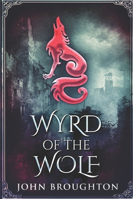 Wyrd Of The Wolf: Large Print Edition [Large Print] B086Y4ZZ2M Book Cover