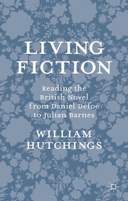 Living Fiction: Reading the British Novel from ... 1137298340 Book Cover
