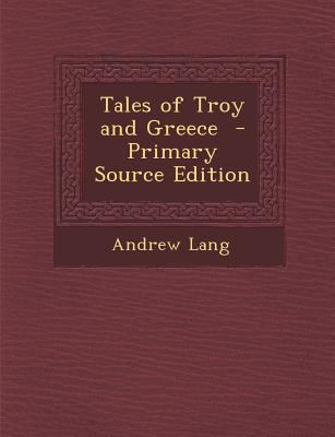 Tales of Troy and Greece 128784328X Book Cover