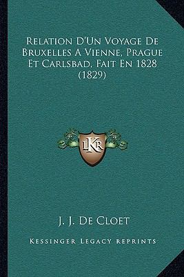 Relation D'Un Voyage De Bruxelles A Vienne, Pra... [French] 1167419790 Book Cover