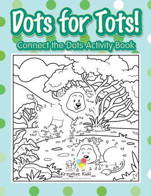 Dots for Tots! Connect the Dots Activity Book 1683771095 Book Cover