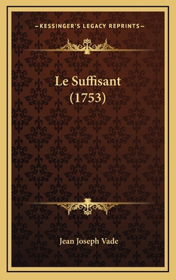 Le Suffisant (1753) [French] 1168761263 Book Cover