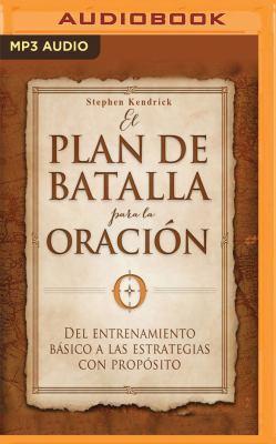 El Plan de Batalla Para La Oración: del Entrena... [Spanish] 1978642644 Book Cover