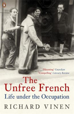Unfree French: Life Under The Occupation 0140296840 Book Cover