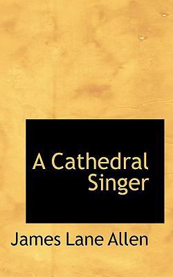 A Cathedral Singer 1116883112 Book Cover