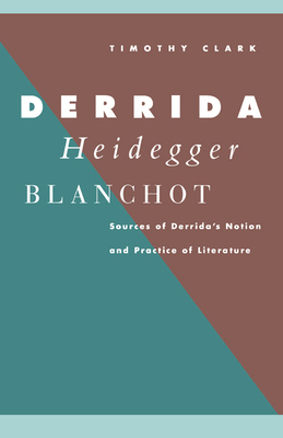 Derrida, Heidegger, Blanchot 0521405394 Book Cover