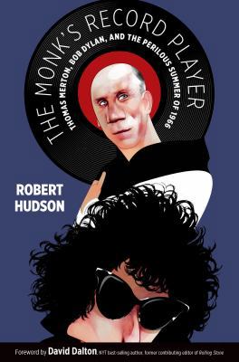 The Monk's Record Player: Thomas Merton, Bob Dy... 0802875203 Book Cover