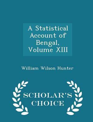 A Statistical Account of Bengal, Volume XIII - ... 1298202485 Book Cover