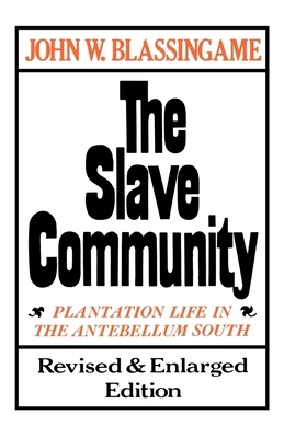 The Slave Community: Plantation Life in the Ant... 0195025636 Book Cover