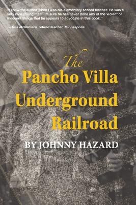 The Pancho Villa Underground Railroad 1544201087 Book Cover