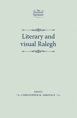 Literary and Visual Ralegh 1526106957 Book Cover