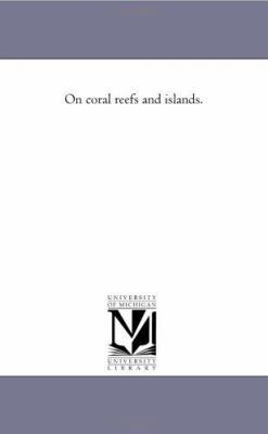 On Coral Reefs and islands. 1425511562 Book Cover