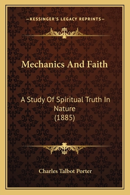 Mechanics And Faith: A Study Of Spiritual Truth... 1165430029 Book Cover