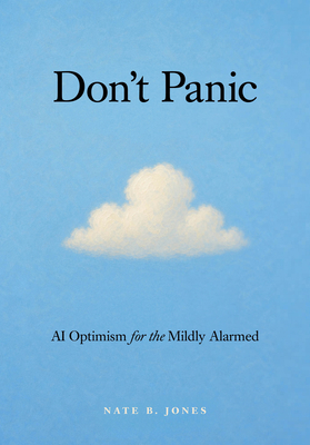 Don't Panic: AI Optimism for the Mildly Alarmed 1632176726 Book Cover