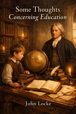 Some Thoughts Concerning Education B0GSCMFX97 Book Cover