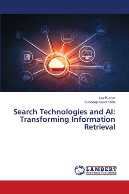 Search Technologies and AI: Transforming Inform... 6207844912 Book Cover