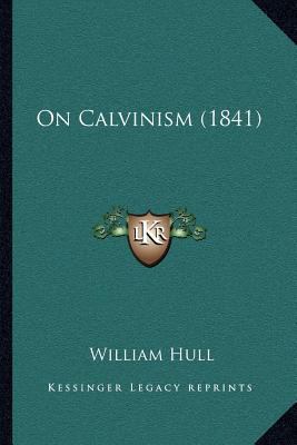On Calvinism (1841) 1167042182 Book Cover