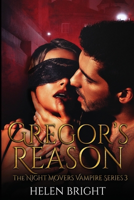 Gregor's Reason: The Night Movers Vampire Serie... 0993397166 Book Cover