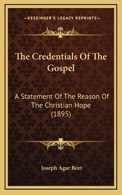 The Credentials Of The Gospel: A Statement Of T... 1164266942 Book Cover