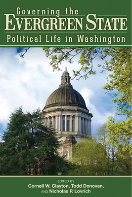 Governing the Evergreen State: Political Life i... 0874223555 Book Cover