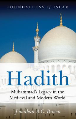 Hadith: Muhammad's Legacy in the Medieval and M... B00BG6MBW2 Book Cover