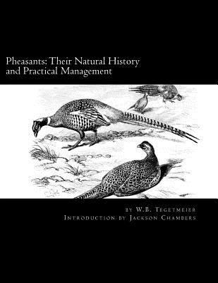 Pheasants: Their Natural History and Practical ... 1536991295 Book Cover