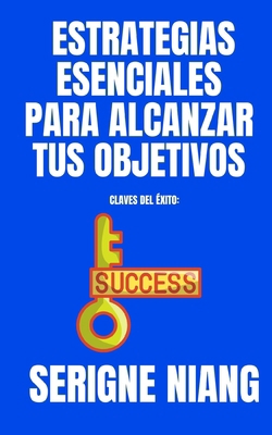 Claves del Éxito: Estrategias Esenciales para A... [Spanish]            Book Cover