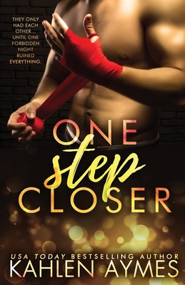 One Step Closer: A Stepbrother Stand Alone Romance 0996734465 Book Cover