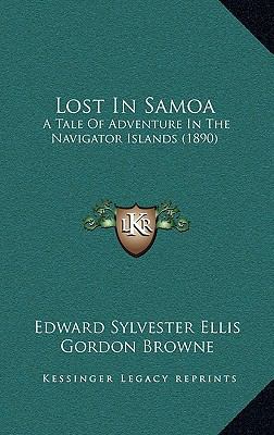 Lost In Samoa: A Tale Of Adventure In The Navig... 116710353X Book Cover